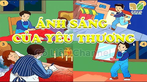 Kể chuyện "Ánh Sáng Của Yêu Thương" | Tiếng Việt 2 | Kết nối tri thức với cuộc sống