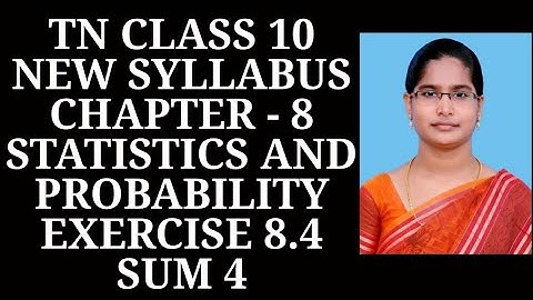 10th Maths Ch-8 Statistics and Probability | Ex-8.4 (4th sum) | Samacheer One plus One channel