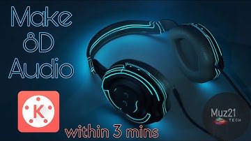 How to make 8D audio on Android/IOS using Kinemaster | Easy steps | Muz21 Tech