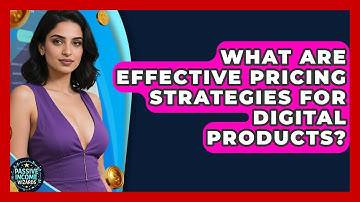 What Are Effective Pricing Strategies For Digital Products? - Passive Income Wizards