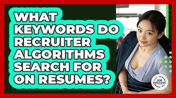 What Keywords Do Recruiter Algorithms Search For On Resumes? - Job Success Network