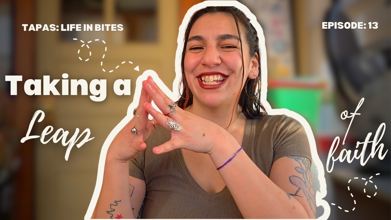 Taking a Leap of Faith - Tapas: Life in Bites Podcast (E13)