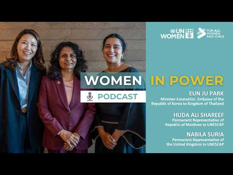 Podcast: Women in Power – Huda Ali Shareef, Nabila Suria, Eun Ju Park