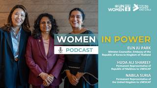 Podcast: Women in Power – Huda Ali Shareef, Nabila Suria, Eun Ju Park