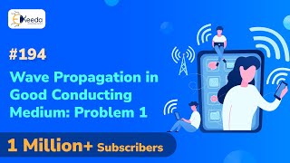 Wave Propagation in Conducting Medium Problem 1 - Uniform Plane Wave