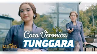 TUNGGARA - Caca Veronica