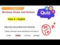 QUIZ / Class 2 English / Between Home and School / PM SHRI KENDRIYA VIDAYALA / JOIN TO GET WORKSHEET