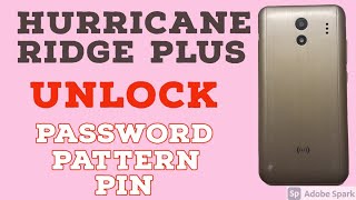 Hurricane Ridge plus Factory hard reset.Hurrican Ridge plus Password/Pin/Pattern unlock