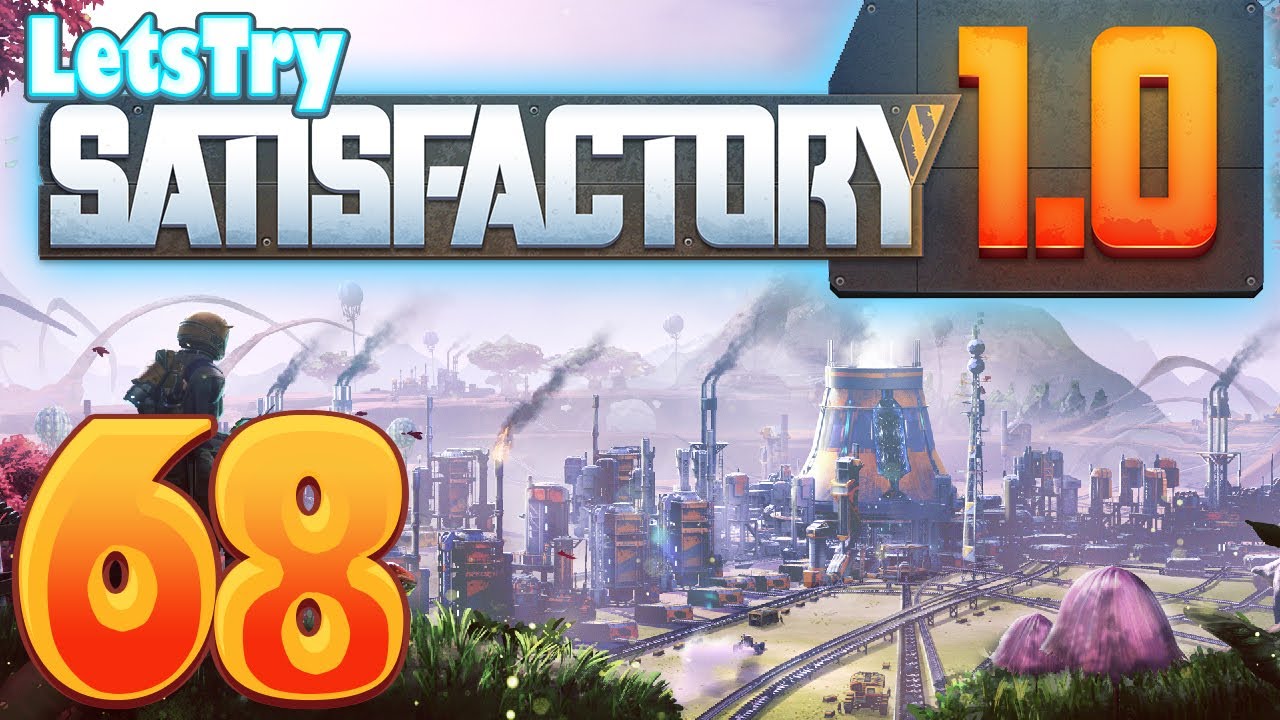 Satisfactory Episode 68