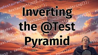 Inverting the Test Pyramid