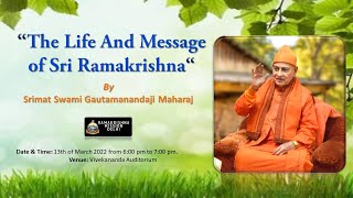 “The Life and Message of Sri Ramakrishna” || Srimat Swami Gautamanandaji