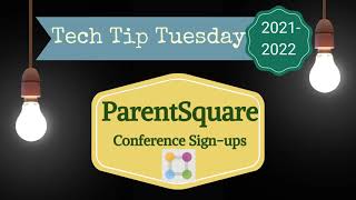Tech Tip Tuesday #3 ParentSquare- Conference Signups