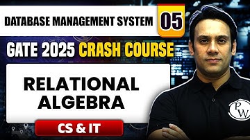 Data Base Management System ( DBMS ) 05 | Relational Algebra | CS & IT | GATE 2025 Crash Course