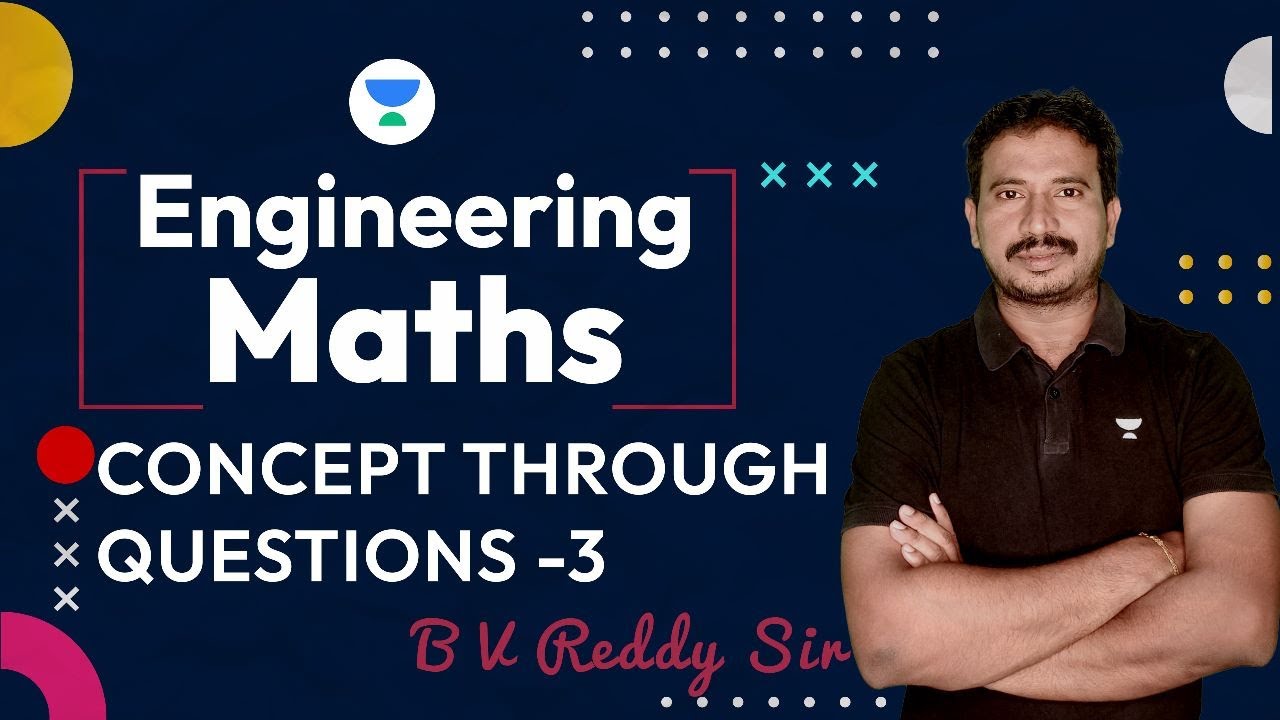 Bv R Reddy Engineering Engineering Maths | Concept Through Questions - 3 l GATE & ESE 2023 | B ...