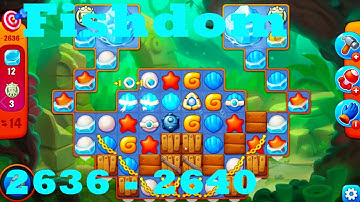 Fishdom Level 2636 - 2640 HD Walkthrough | 3 - match game | gameplay | android | ios | pc | app