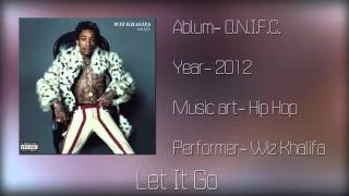 Wiz Khalifa Let It Go (Mp3+Download)