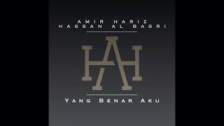 Amir Hariz ft. Hassan Al Basri - Yang Benar Aku