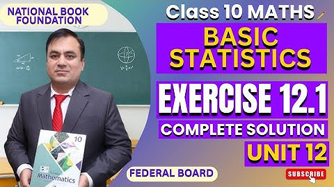 Exercise 12.1 Full Solutions | BASIC STATISTICS |  Class 10 Math | Federal Board| NBF