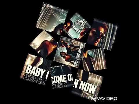 Baby Come On Now by Bell Mesk
