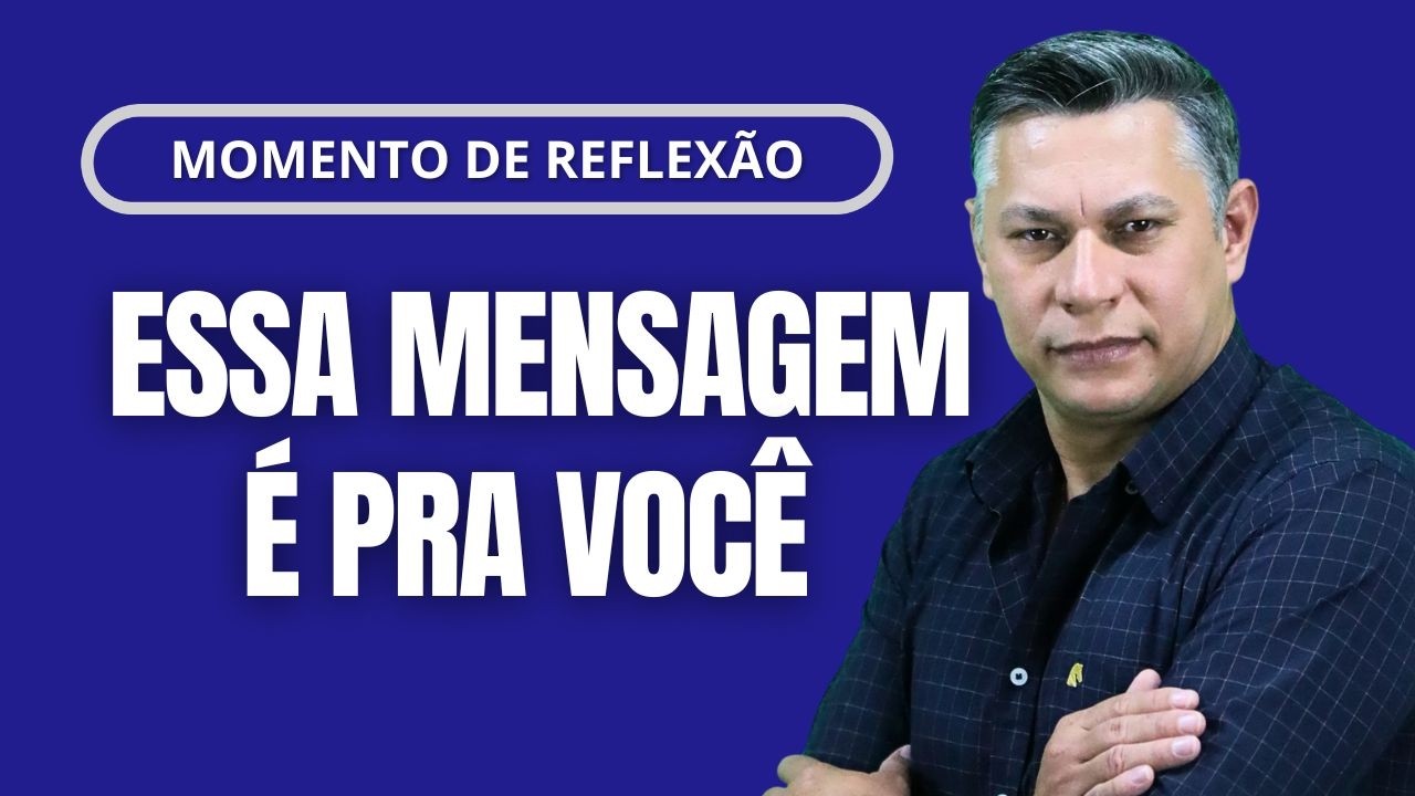 Essa mensagem é pra você I Momento de Reflexão I Fábio Falcão