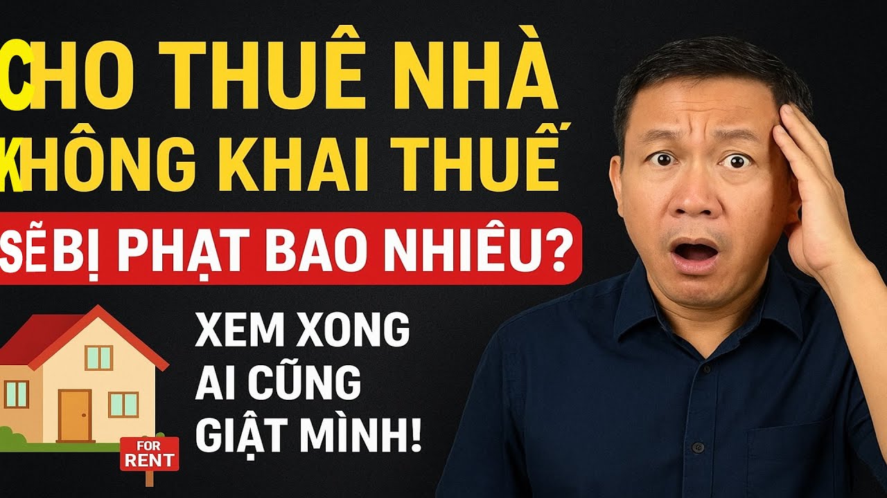 Cho thuê nhà không khai thuế sẽ bị phạt bao nhiêu? Xem xong khiến ai cũng giật mình