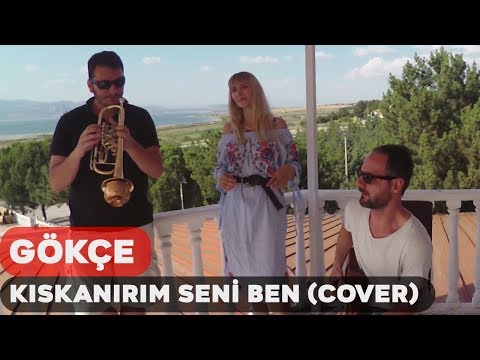 Gökçe - Kıskanırım Seni Ben (Cover)