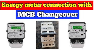 Energy meter connection with MCB Changeover | energy meter के कनेक्शन MCB changeover के साथ कैसे करे