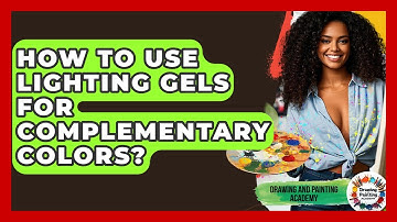 How To Use Lighting Gels For Complementary Colors? - Drawing and Painting Academy