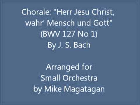 Chorale: "Herr Jesu Christ, Wahr’ Mensch Und Gott" (BWV 127 No 1) For Small Orchestra
