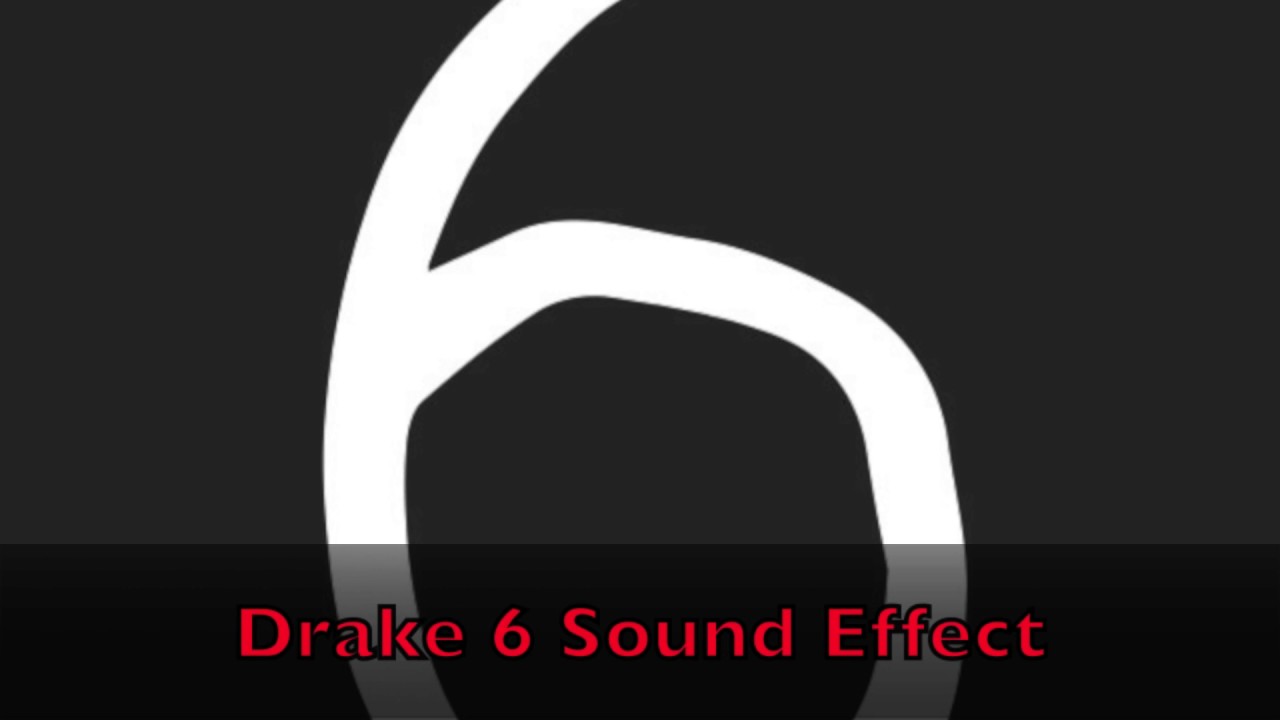 drake 6 sound effect youtube