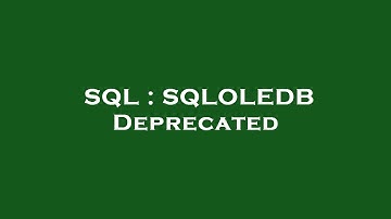 SQL : SQLOLEDB Deprecated