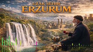 Uzak Şehir Erzurum - Anadolu’nun Dadaşlar Diyarı 2026 Türküler