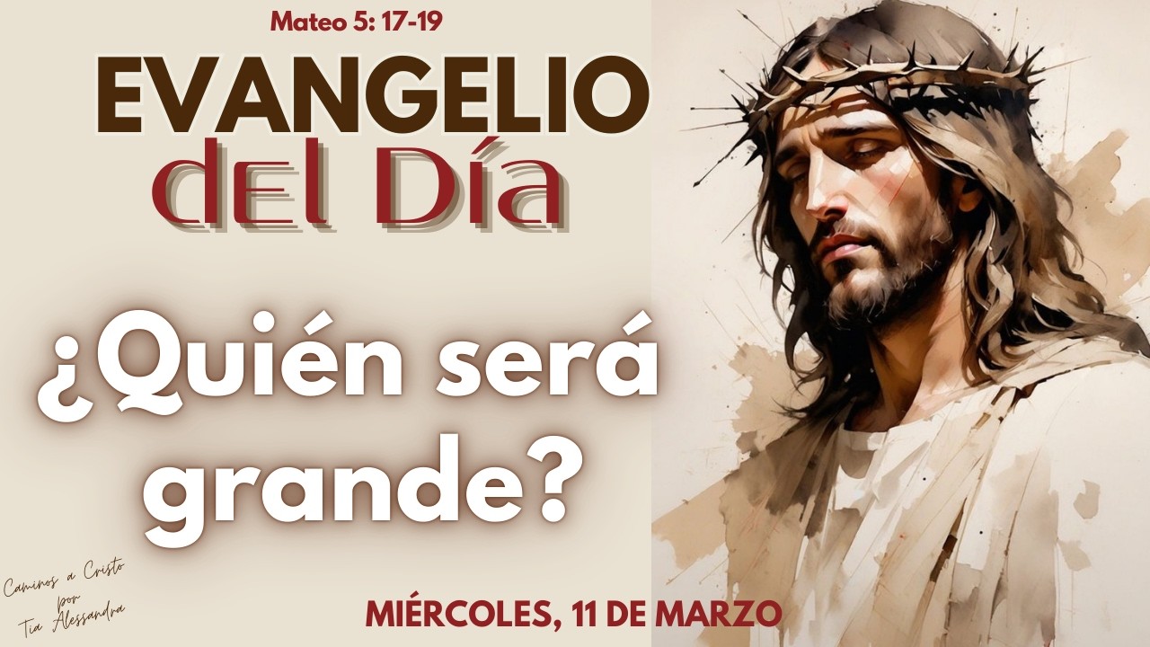 Evangelio del Día | MIÉRCOLES 11 de Marzo | Reflexión ¿Quién será ...