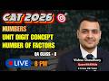 CAT 2026 | Numbers Masterclass 🔥 Unit Digit &amp; Number of Factors | QA Class 8 | Live at 8 PM