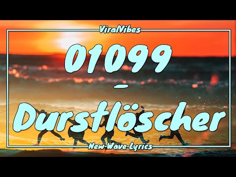 01099 - DURSTLÖSCHER  [LYRIC VIDEO]