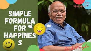 Simple formula for happiness - Dr. B. M. Hegde