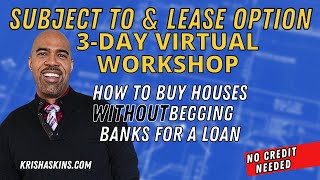 How to buy houses Subject To-Lease Option workshop training