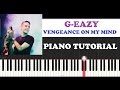 G-Eazy - Vengeance on My Mind (Piano Tutorial )