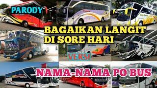 Parody BAGAIKAN LANGIT DI SORE HARI | Versi NAMA-NAMA PO BUS