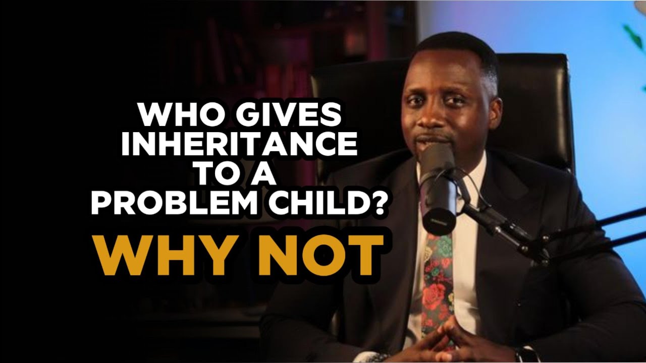 Who Gives Inheritance To A Problem Child? Why Not? - YouTube