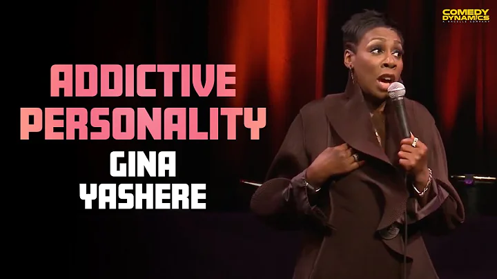 Addictive Personality - Gina Yashere