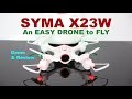 The Easy Drone to Fly - SYMA X23W - Demo & Review