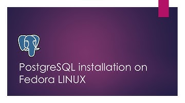 How to Install PostgreSQL on Fedora LINUX