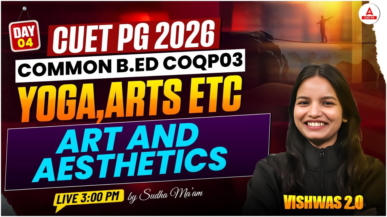 CUET PG 2026 | Common B.Ed (COQP03) Art and Aesthetics | Yoga, Art Education & More Explained