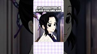 Kny characters in black eyes and hair #demonslayer #anime