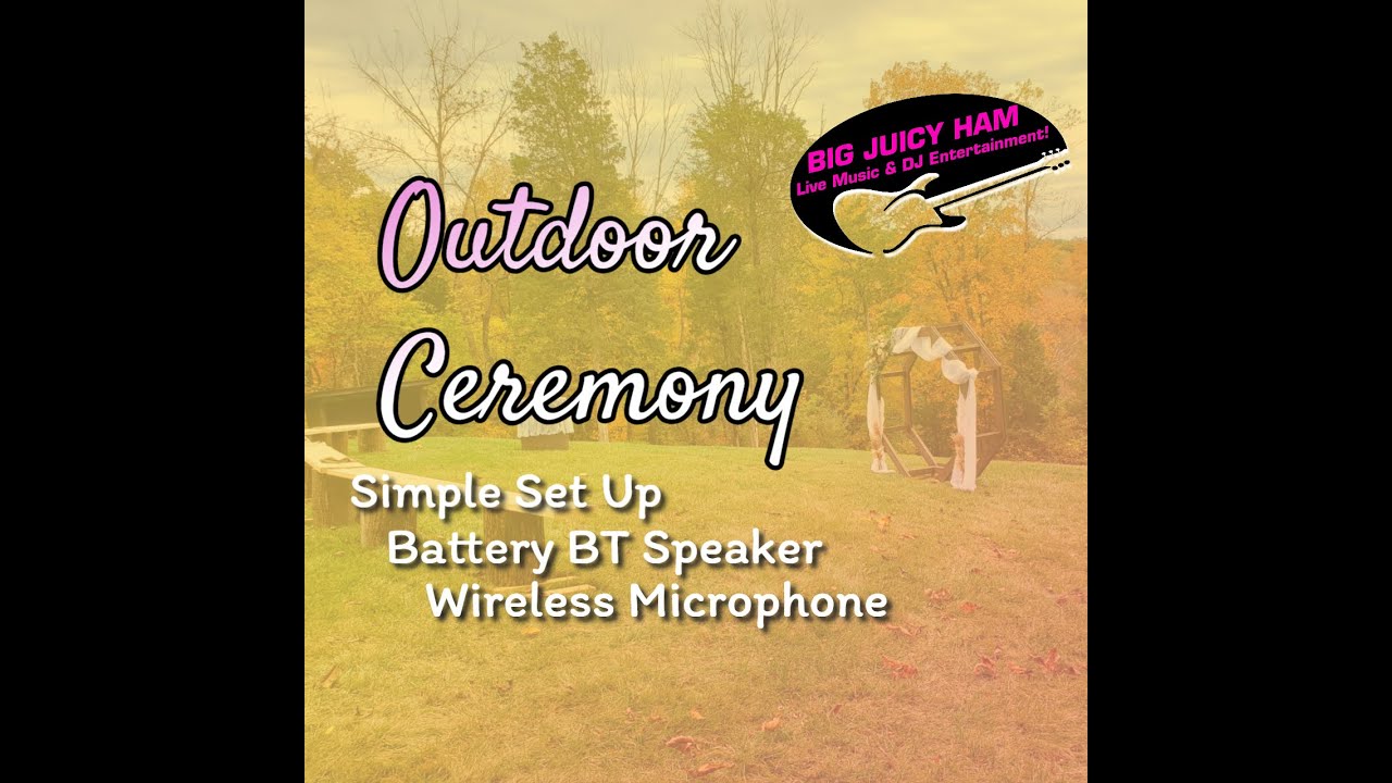 Watch Outdoor Wedding Ceremony DJ'd Music. Battery Powered, BT Speaker. Easy set up. BigJuicyHam.com on YouTube Watch Outdoor Wedding Ceremony DJ'd Music. Battery Powered, BT Speaker. Easy set up. BigJuicyHam.com on YouTube
