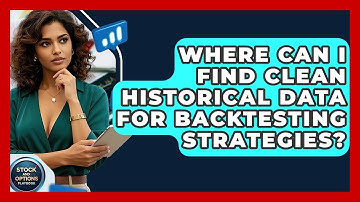 Where Can I Find Clean Historical Data For Backtesting Strategies? - Stock and Options Playbook