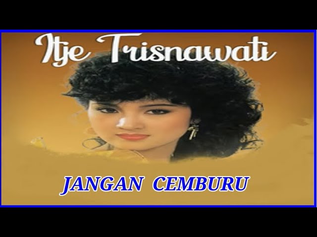 ITJE TRISNAWATI - JANGAN CEMBURU || DANGDUT KENANGAN class=