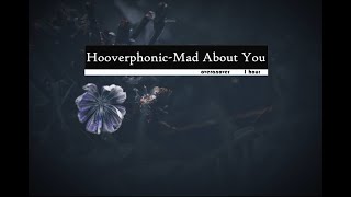Hooverphonic - Mad About You(1 hour with Lyrics)
