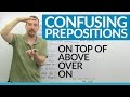 Prepositions in English: ABOVE, OVER, ON, ON TOP